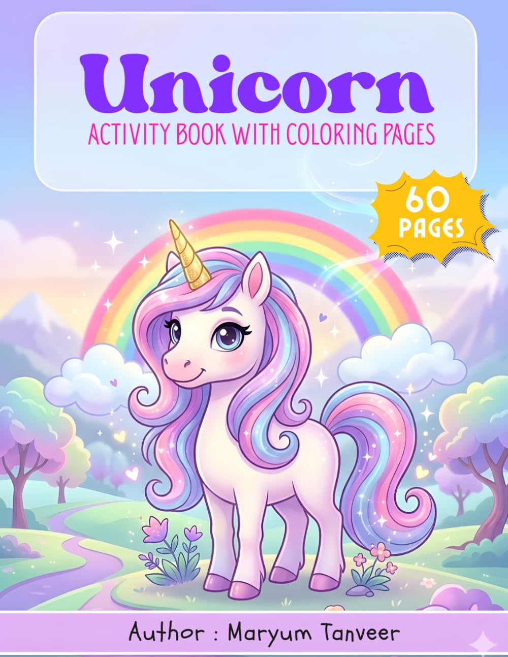 Unicorn Activity and Coloring Book for Kids Ages 4–8: Fun Coloring Pages, Tracing Practice, Brain Puzzles and Reward Certificate for Creative Learning and Play