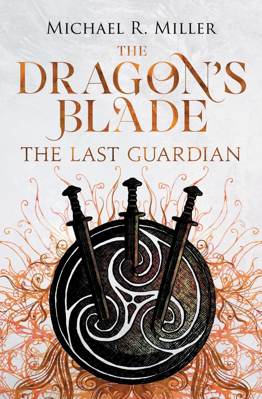 The Dragon's Blade: The Last Guardian: Volume 3
