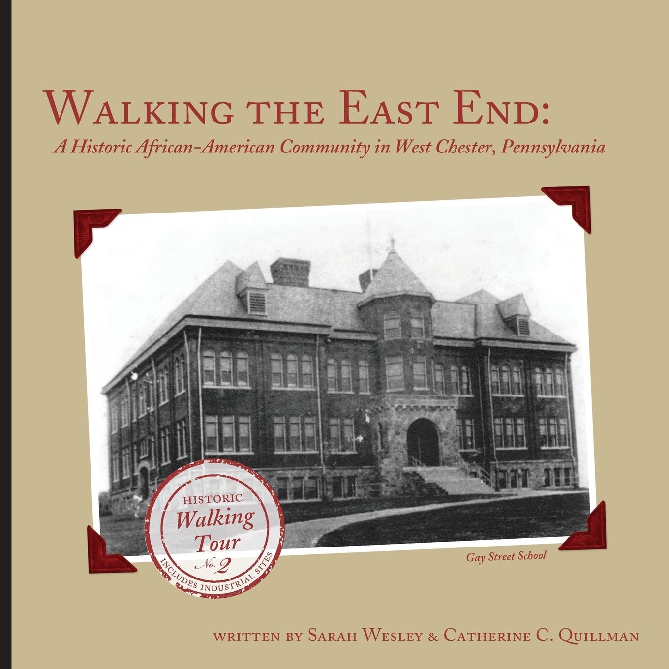 Walking the East End, Expanded Edition: A Historic African-American Community in West Chester, Pennsylvania (Walking Tours of West Chester, PA)