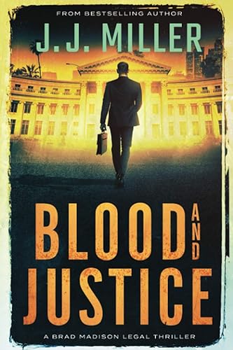 Blood and Justice: A Legal Thriller: 4 (Brad Madison Legal Thriller Series)