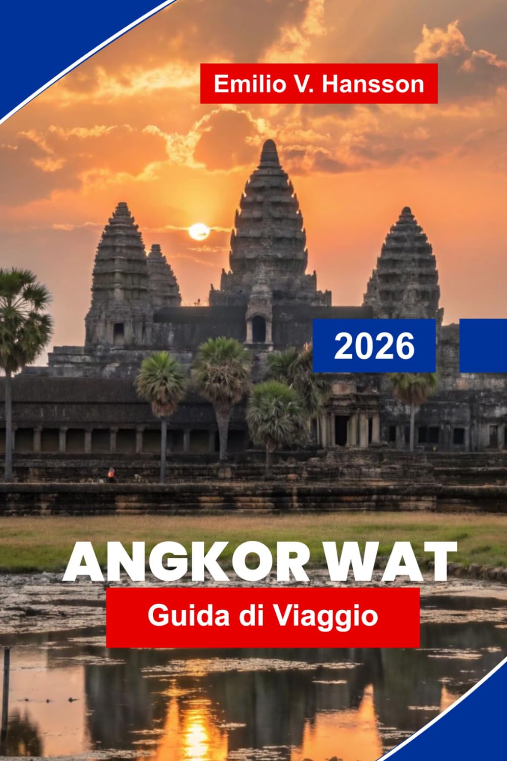 Angkor Wat Guida di viaggio 2026: Scopri antichi templi, architettura khmer, approfondimenti culturali, ambienti paesaggistici e consigli pratici per il tuo viaggio in Cambogia