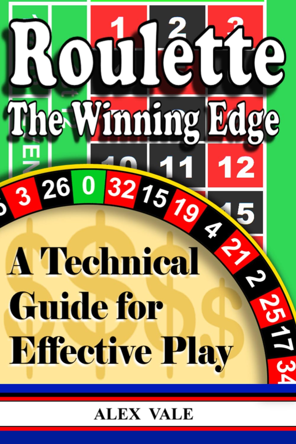 Roulette The Winning Edge: A Technical Guide for Effective Play (Play Better Roulette)