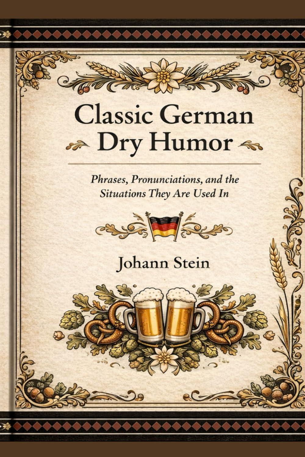 Classic German Dry Humor: Phrases, Pronunciations, and the Situations They Are Used In