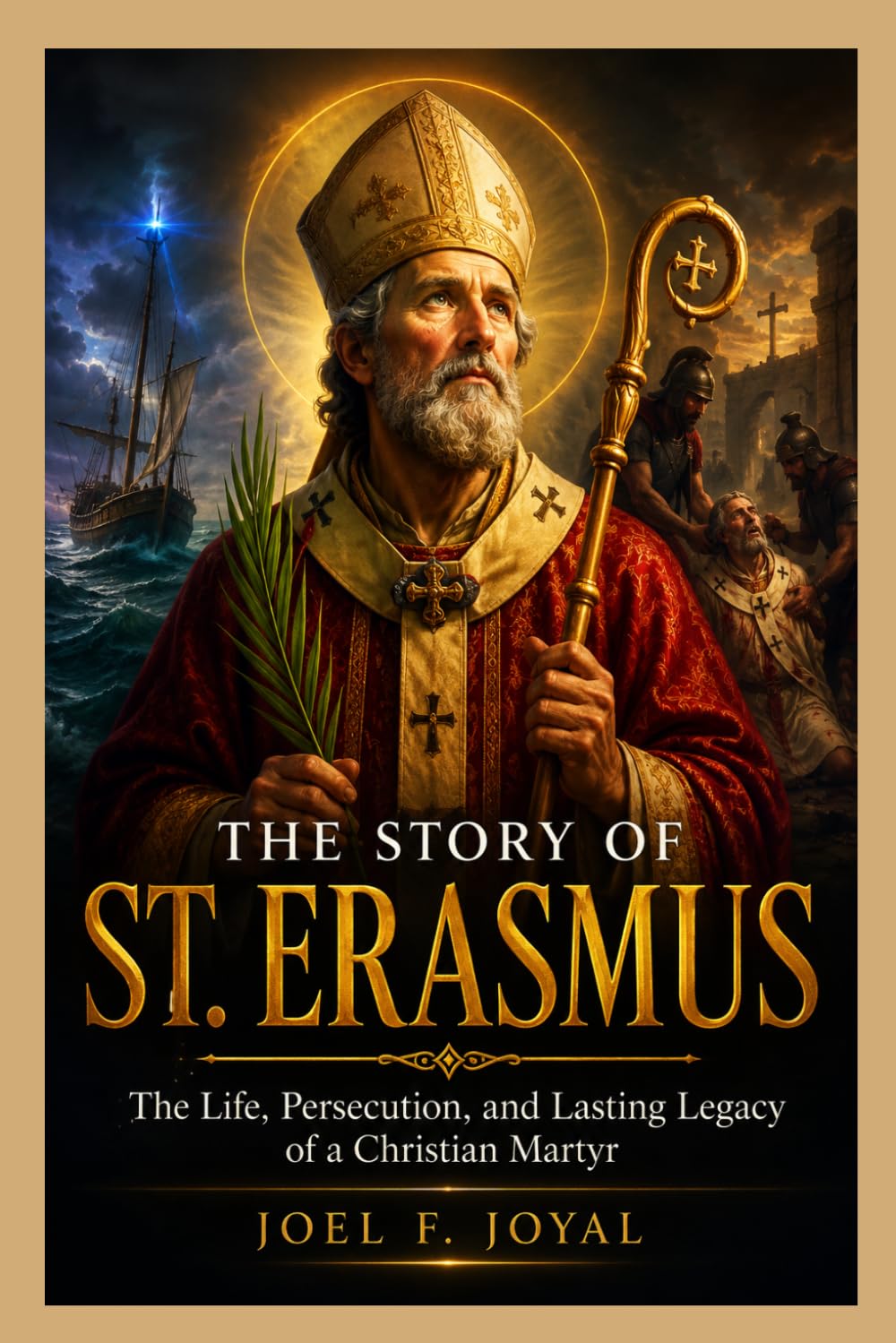THE STORY OF ST. ERASMUS (Inspiring Christian Saints Series)
