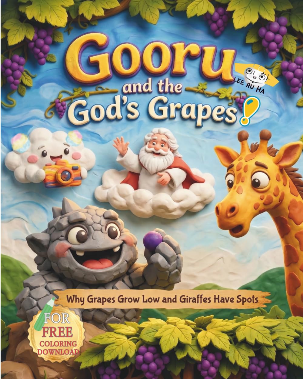Gooru and the God’s Grapes!: Why Grapes Grow Low and Giraffes Have Spots (Monkey Palette A–Z Stories by RuHa)