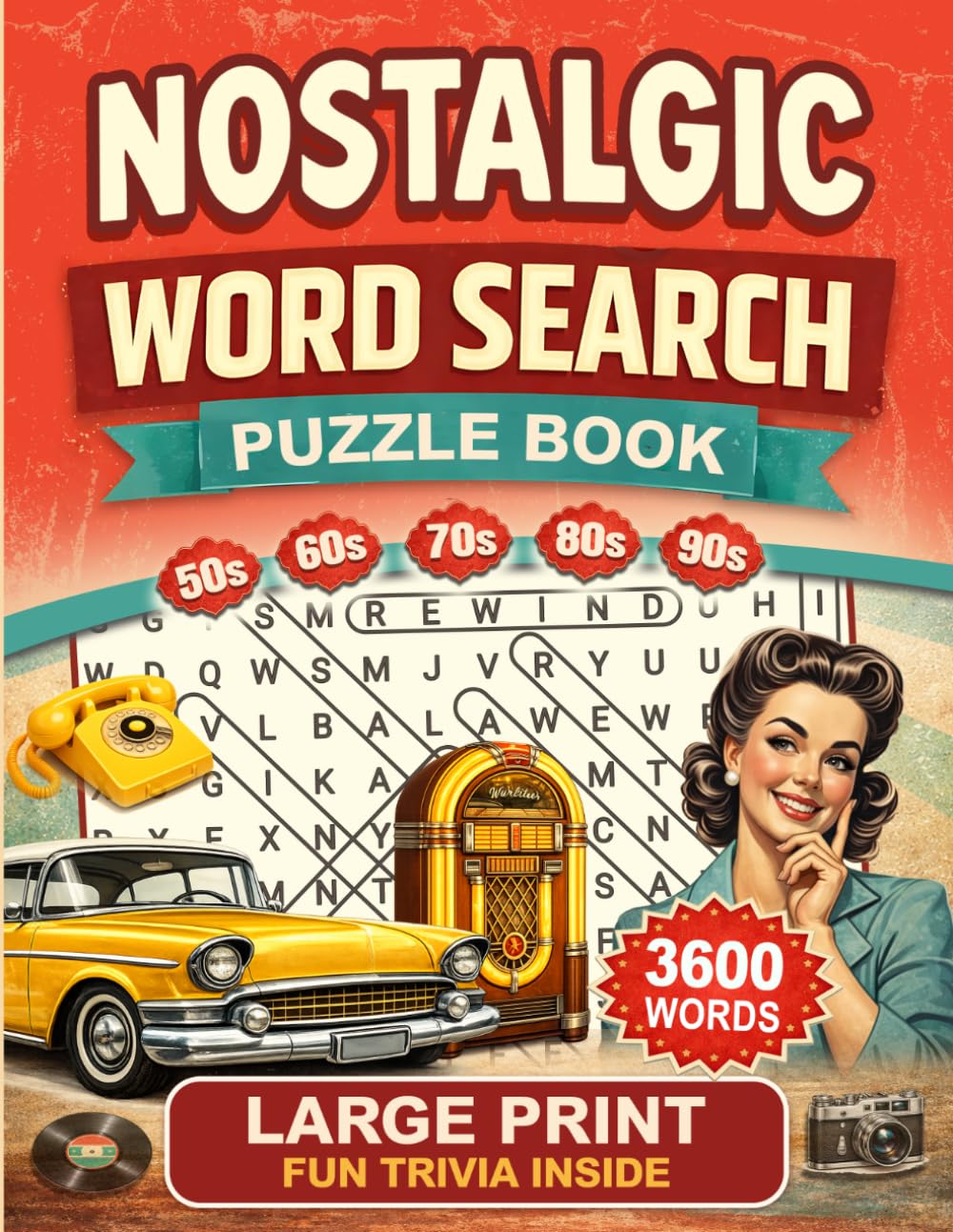 Nostalgic Word Search Puzzle Book for Adults & Seniors: 150 Large Print Puzzles with 3600 Words, Fun Trivia, and Classic Themes from the 1950s–1990s