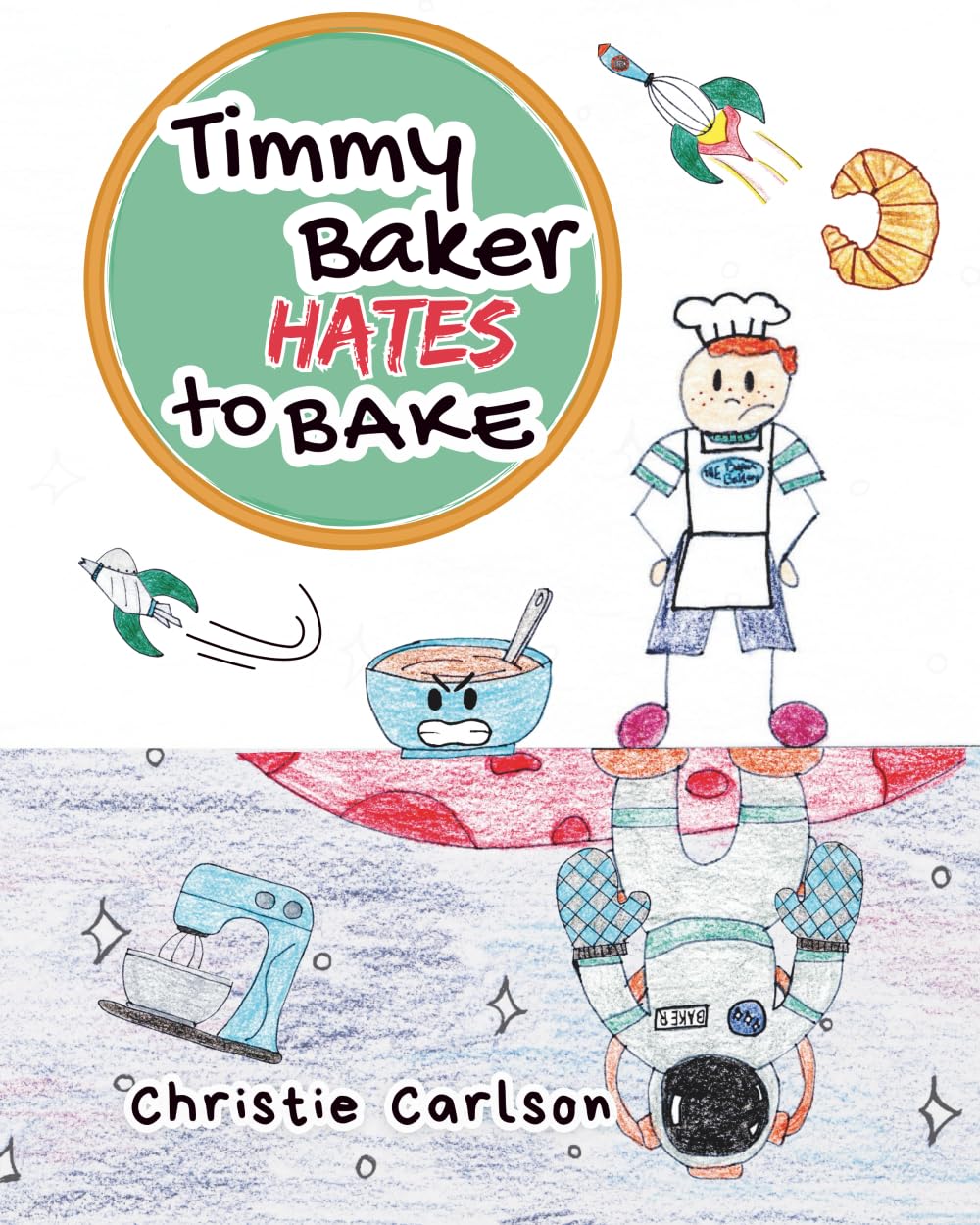 Timmy Baker Hates to Bake: A picture book about family expectations and being yourself