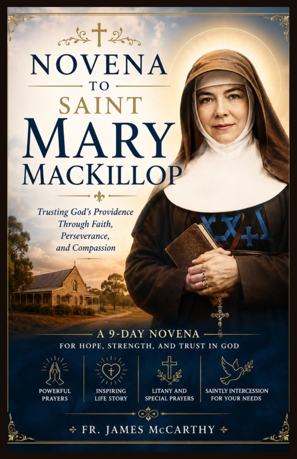 NOVENA TO SAINT MARY MACKILLOP: Trusting God’s Providence Through Faith, Perseverance, and Compassion (Christian Religious Series)