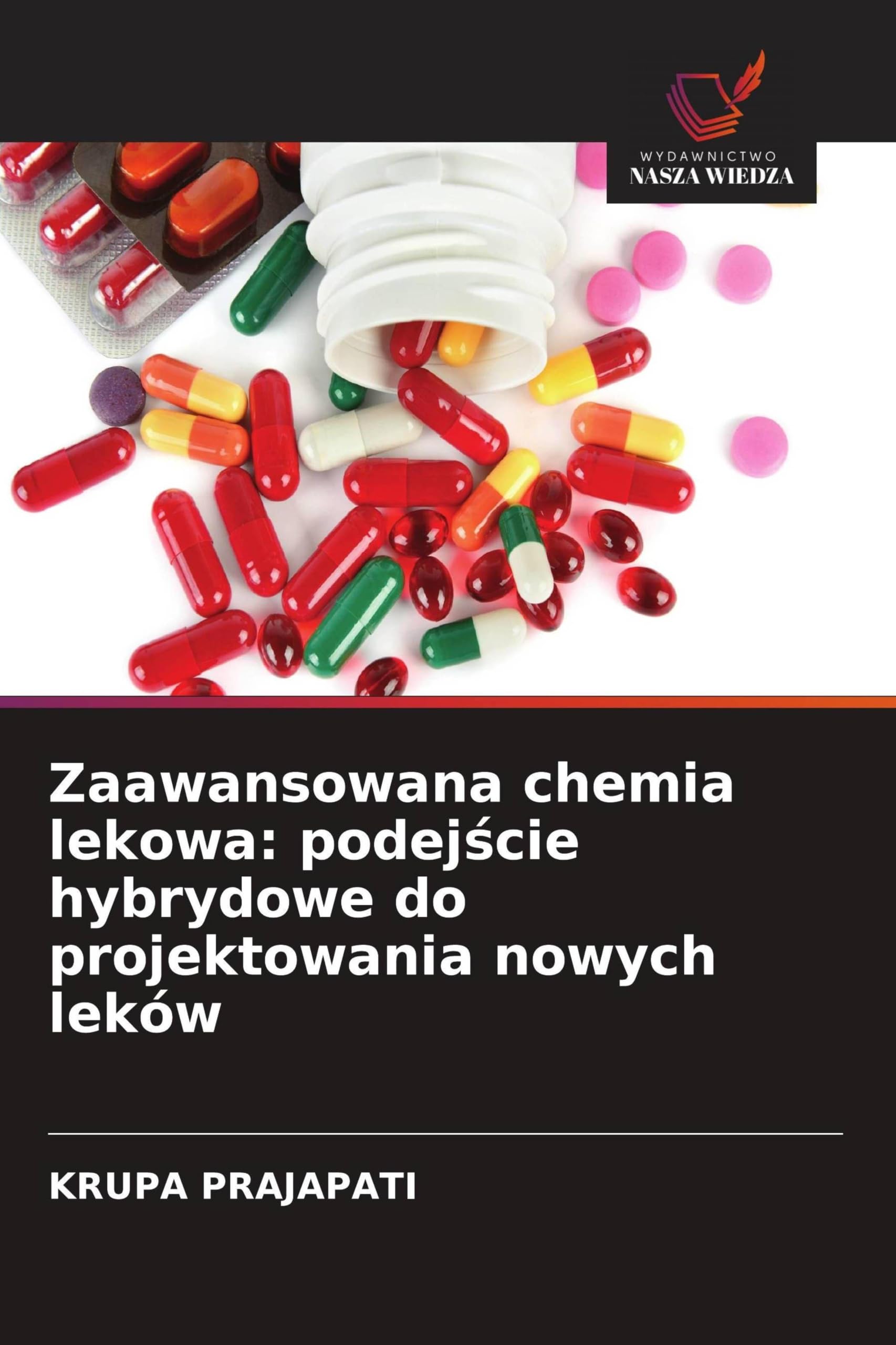 Zaawansowana chemia lekowa: podej¿cie hybrydowe do projektowania nowych leków