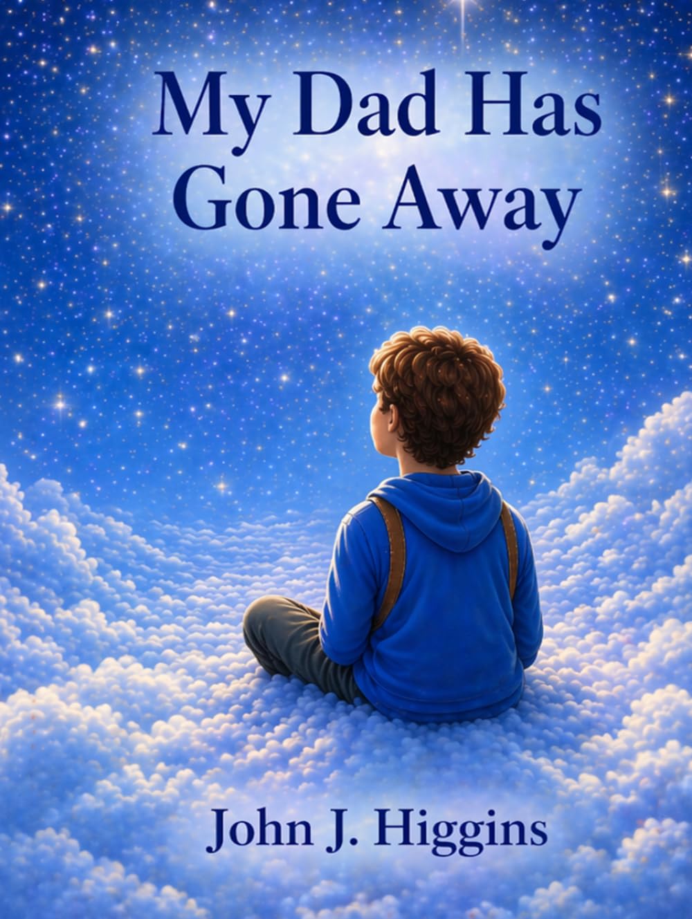 My Dad Has Gone Away (My Loved One Has Gone Away – Children’s Comfort Series)