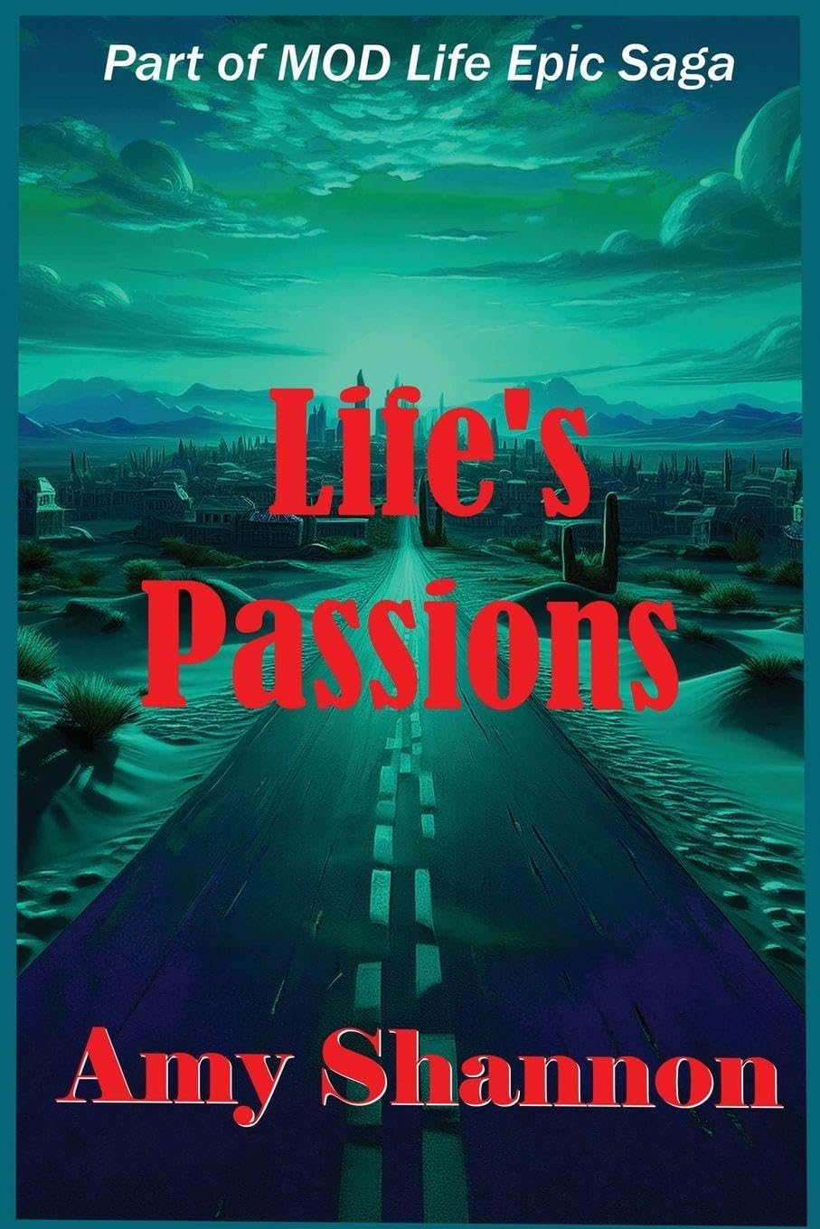 Life's Passions: 29 (Mod Life Epic Saga)