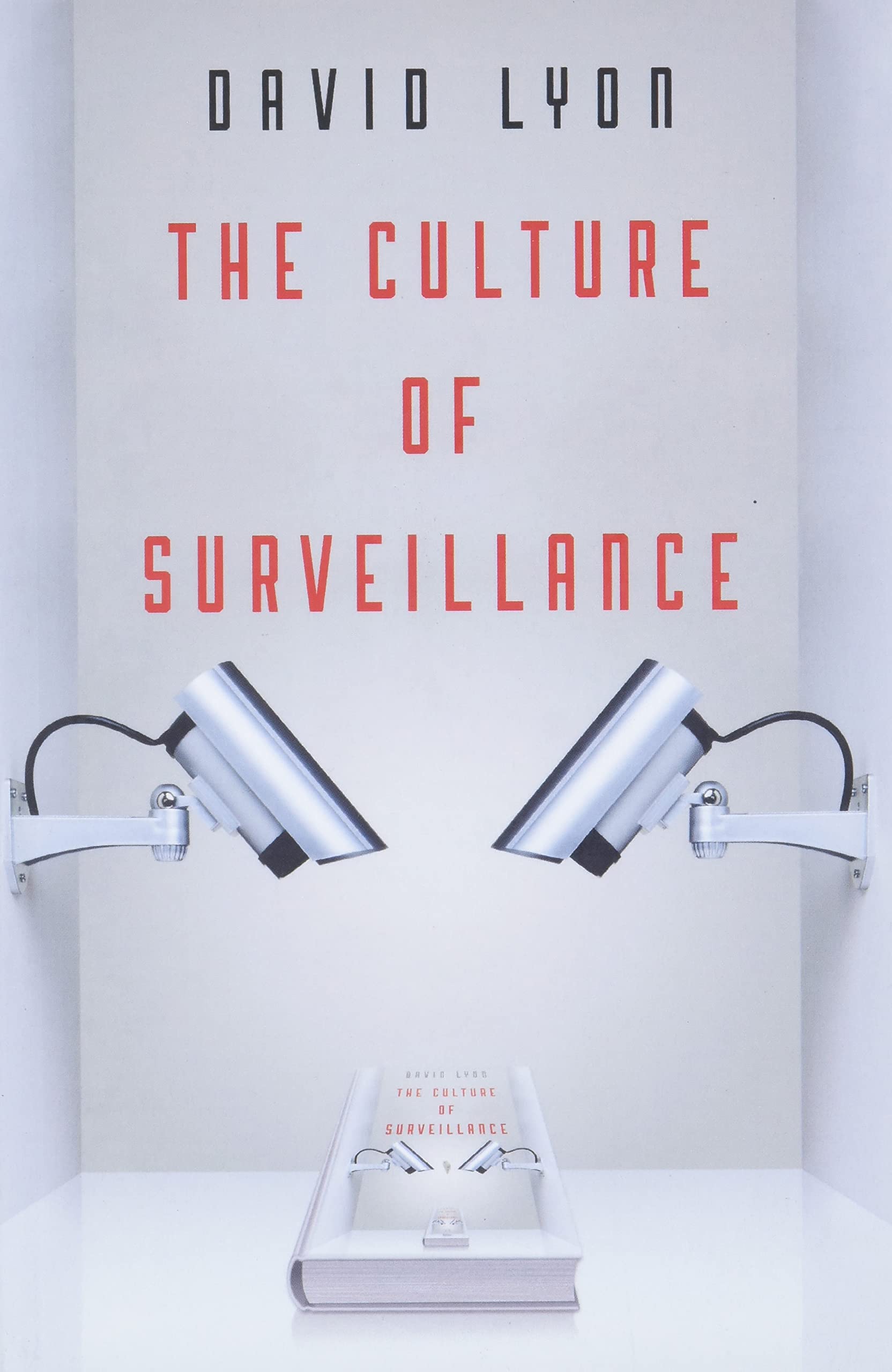 The Culture of Surveillance: Watching as a Way of Life. Lyon 9780745671734**