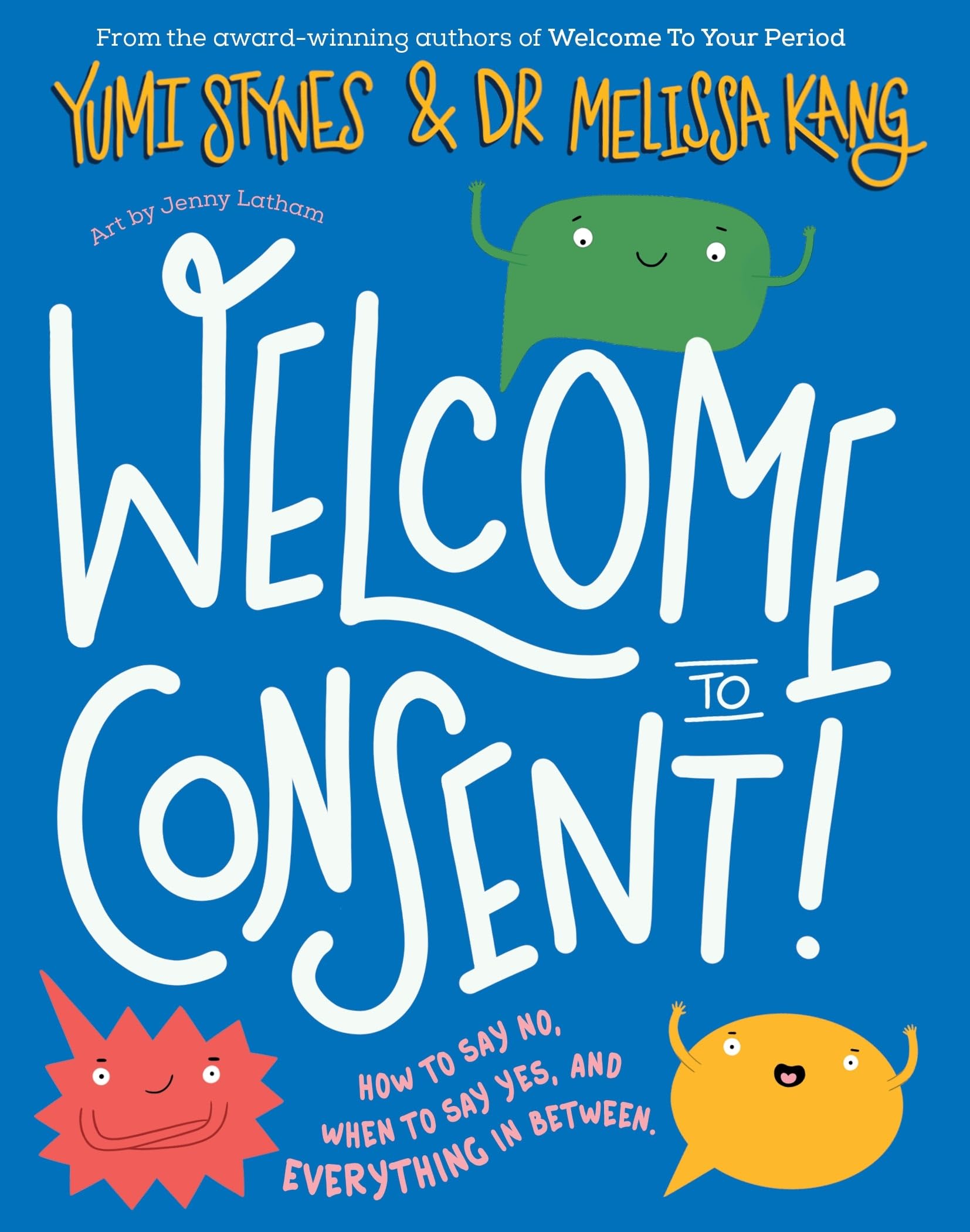 Welcome to Consent by Yumi Stynes, Melissa Kang, Jenny Latham - 9781788954358