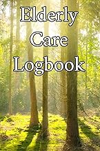 Elderly Care Logbook: Record Elderly Care, Bathing Times, Medical Conditions, Habits, Notes, Family, Ages and other Vital Information