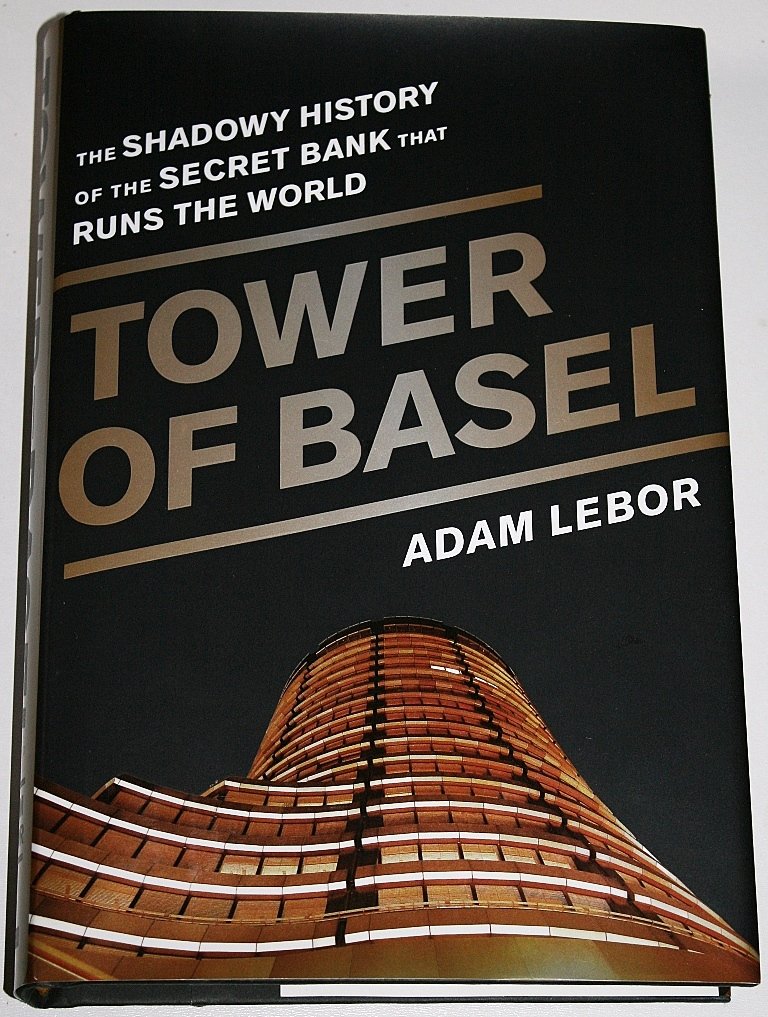Buy Tower of Basel: The Shadowy History of the Secret Bank That Runs the World — BookShops.in