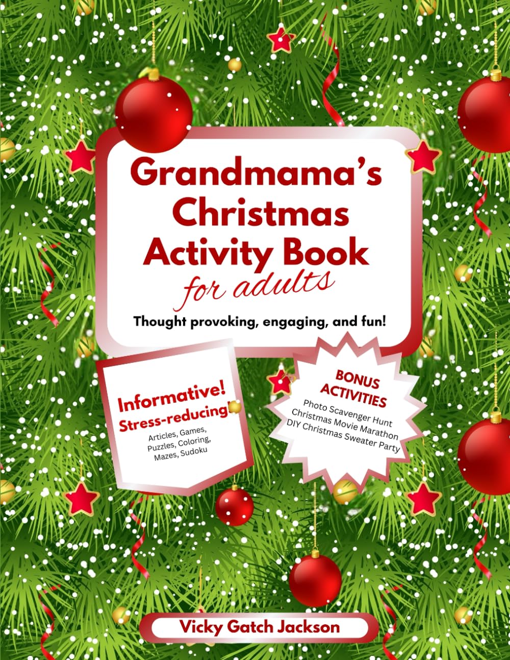 Grandmama's Christmas Activity Book for Adults: Thought Provoking, Engaging, and Fun! Stress Reducing Games, Puzzles, Coloring, Mazes, Sudoku! BONUS Section!