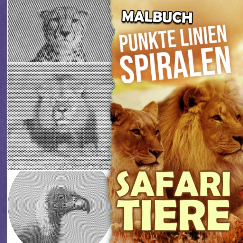 Independently published Safari Tiere Punkte Linien Spiralen Malbuch: Discover The Universe Of Animals With 30 High-Quality Pictures Inside | Valentine's Gifts | Birthday Gifts | Stress Relief Gifts (German Edition)