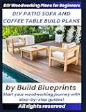 Easy Outdoor Furniture Plans: Build Your Own Patio Sofa & Coffee Table - Beginner-Friendly DIY Woodworking Guide with Materials List & Assembly Instructions