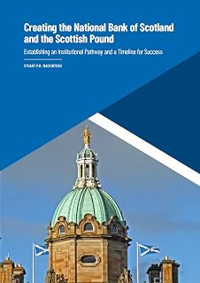 Creating the National Bank of Scotland and the Scottish Pound: Establishing an Institutional Pathway and a Timeline for Success