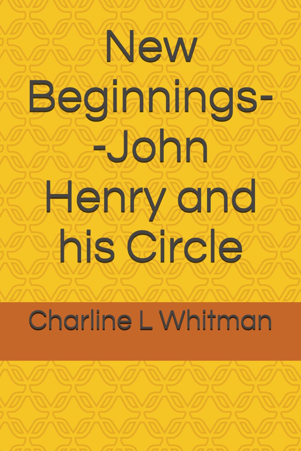 New Beginnings--John Henry and his Circle (John Henry Federal Marshal)