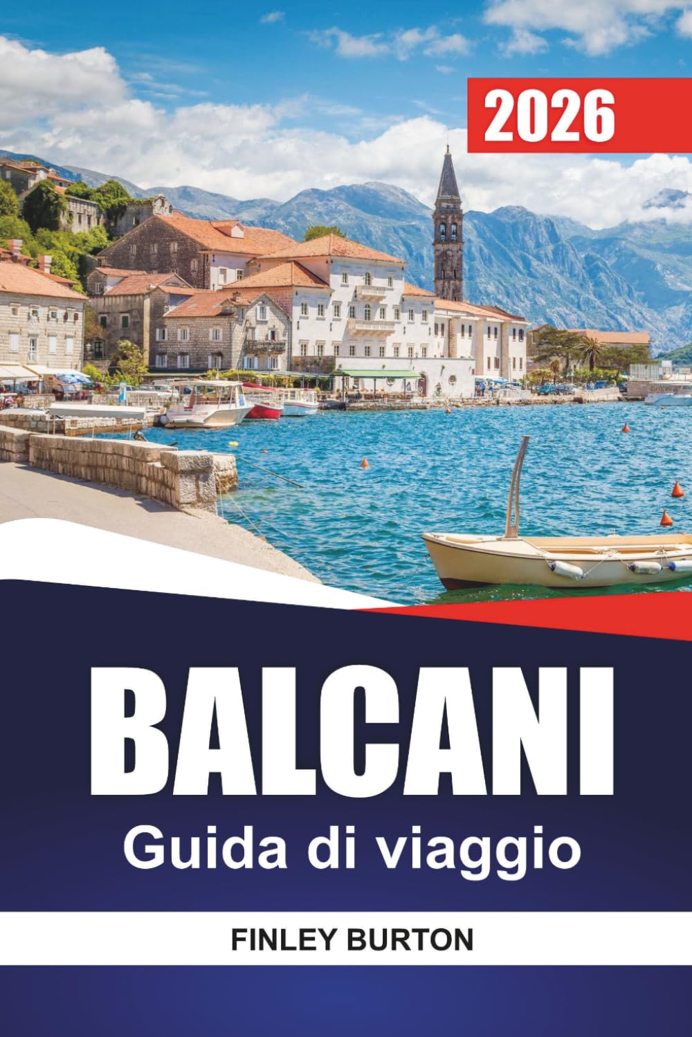 BALCANI Guida di viaggio 2026: Note pratiche di pianificazione per visitatori alla prima esperienza in Serbia, Bosnia, Albania e Croazia