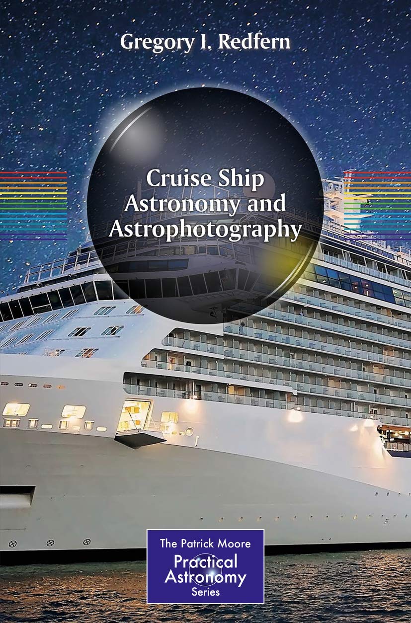 Cruise Ship Astronomy and Astrophotography (The Patrick Moore Practical Astronomy Series)