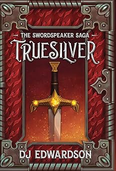 Truesilver The Swordspeaker Saga