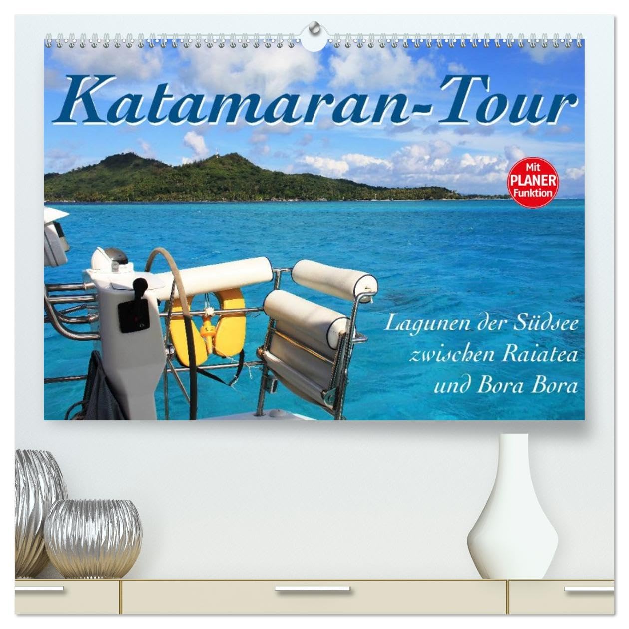 Katamaran-Tour (hochwertiger Premium Wandkalender 2026 DIN A2 quer), Kunstdruck in Hochglanz: Leinen los, Segel setzen und eine traumhafte Reise beginnt - Katamaran-Tour durch den Südpazifik.