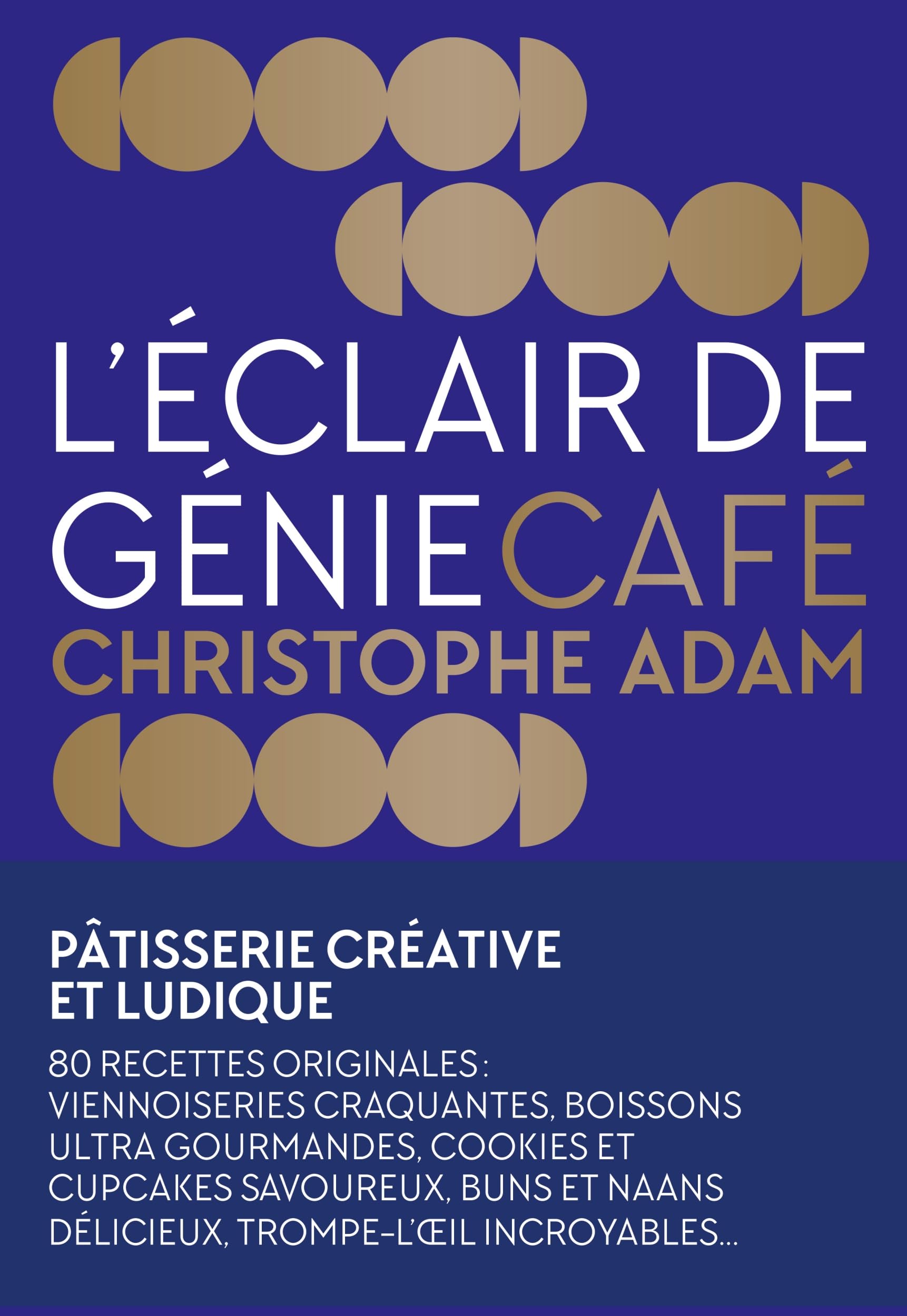 Amazon.fr - L'Éclair de génie Café: Pâtisserie créative et ludique