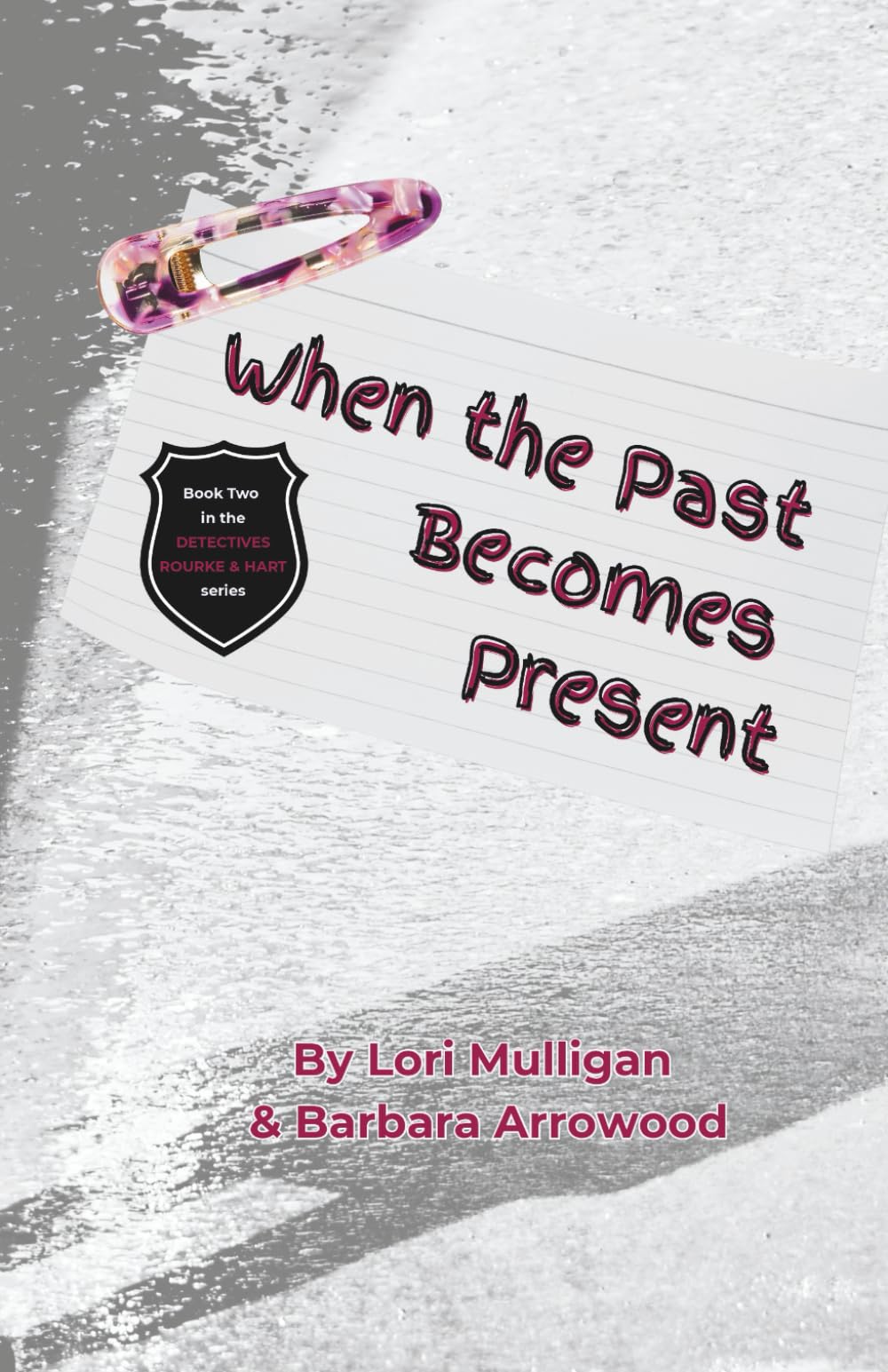 When the Past Becomes Present (Detectives Jack Rourke and Lena Hart Series)