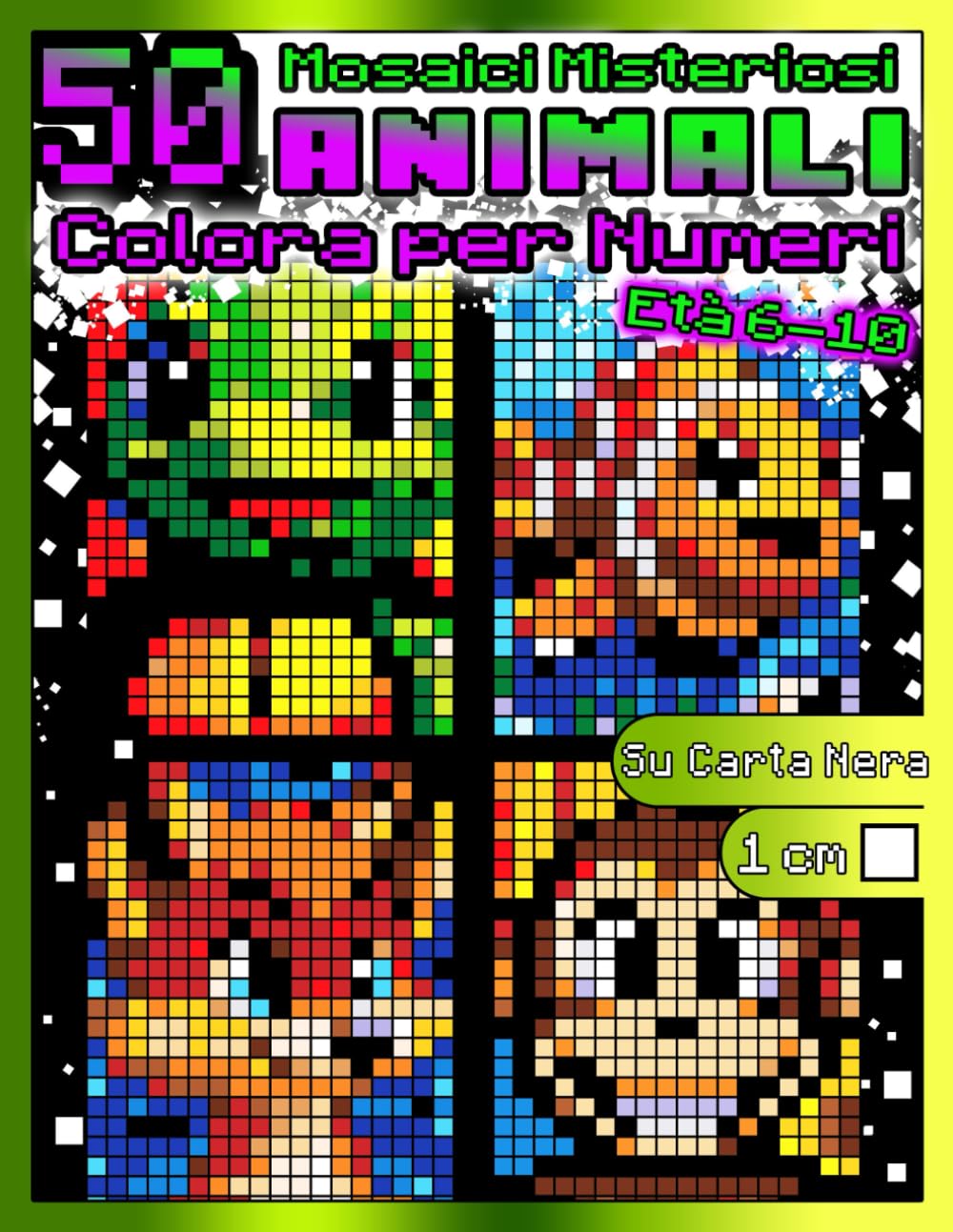 Mosaici Misteriosi – Colora per Numeri per Bambini: 50 Animali: Libro da colorare per bambini — Immagini nascoste su carta nera, quadrati 1cm, palette ... 6‑10 (Mosaici Misteriosi – Colora e Impara)