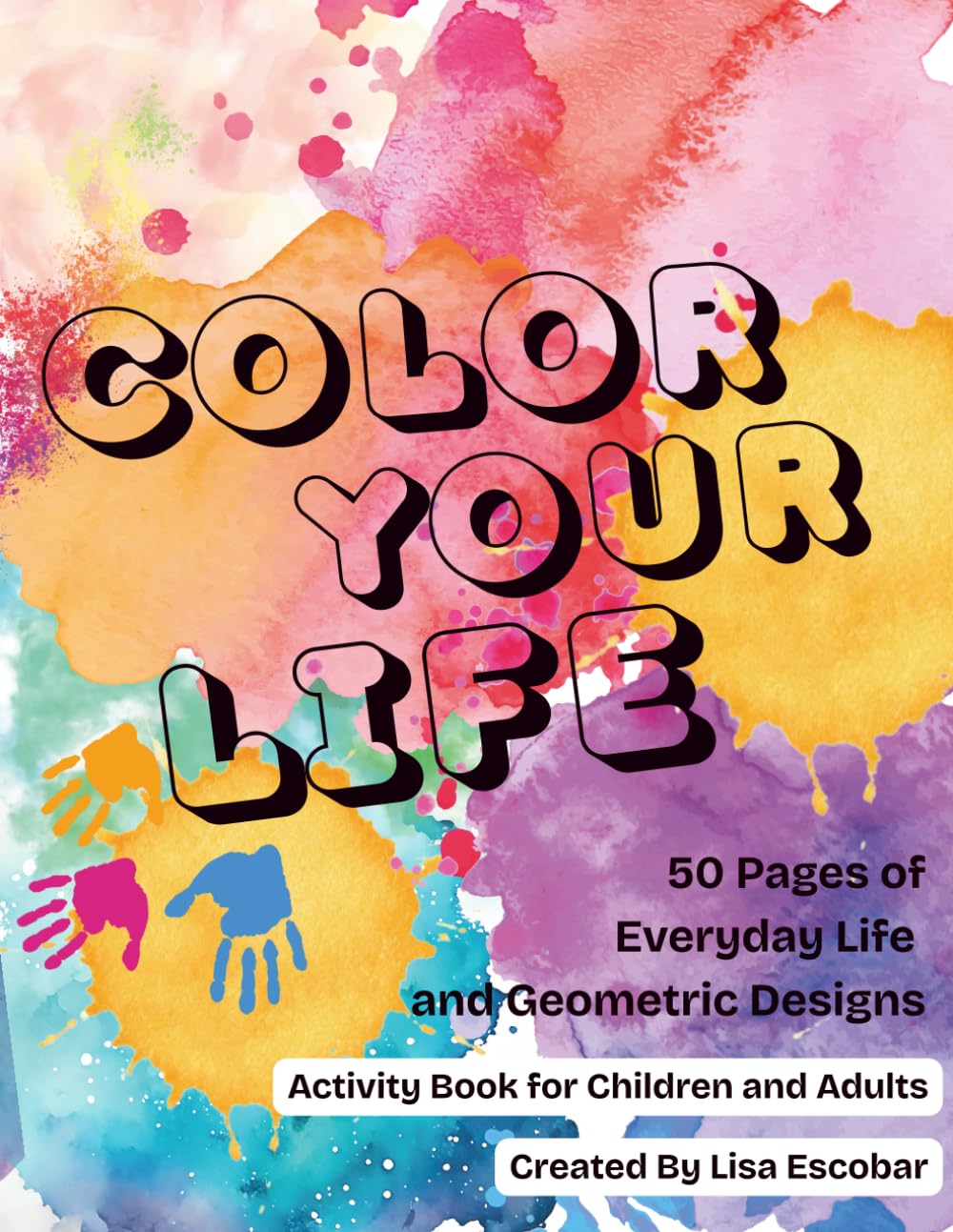 Color Your Life - Relaxing and Educational Detailed Coloring Book For All Ages: Activity Book for Children and Adults