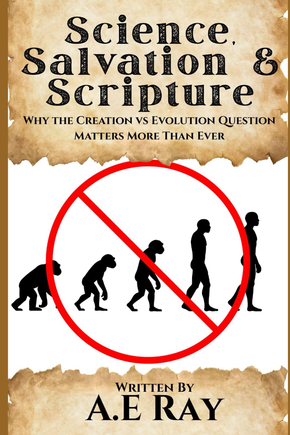 Science, Salvation and Scripture: Why The Creation vs Evolution Question Matters More Than Ever