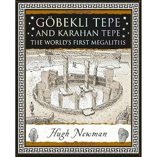 Göbekli Tepe and Karahan Tepe: The World's First Megaliths (Wooden Books U.K. Series)