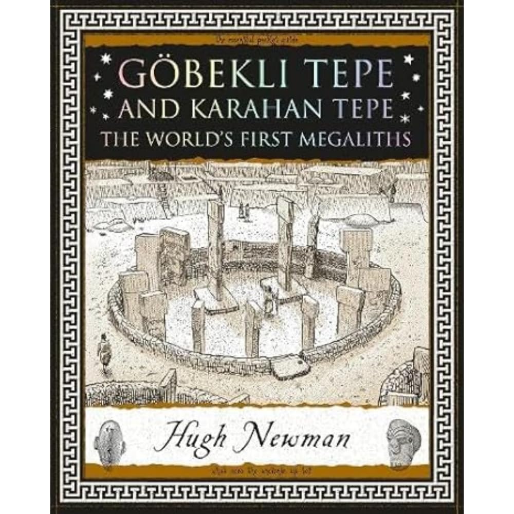 Hugh NewmanGöbekli Tepe and Karahan Tepe: The World's First Megaliths (Wooden Books U.K. Series)