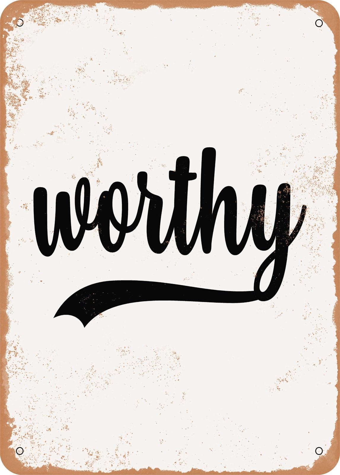 Metal Sign - Worthy - Vintage Look home decor