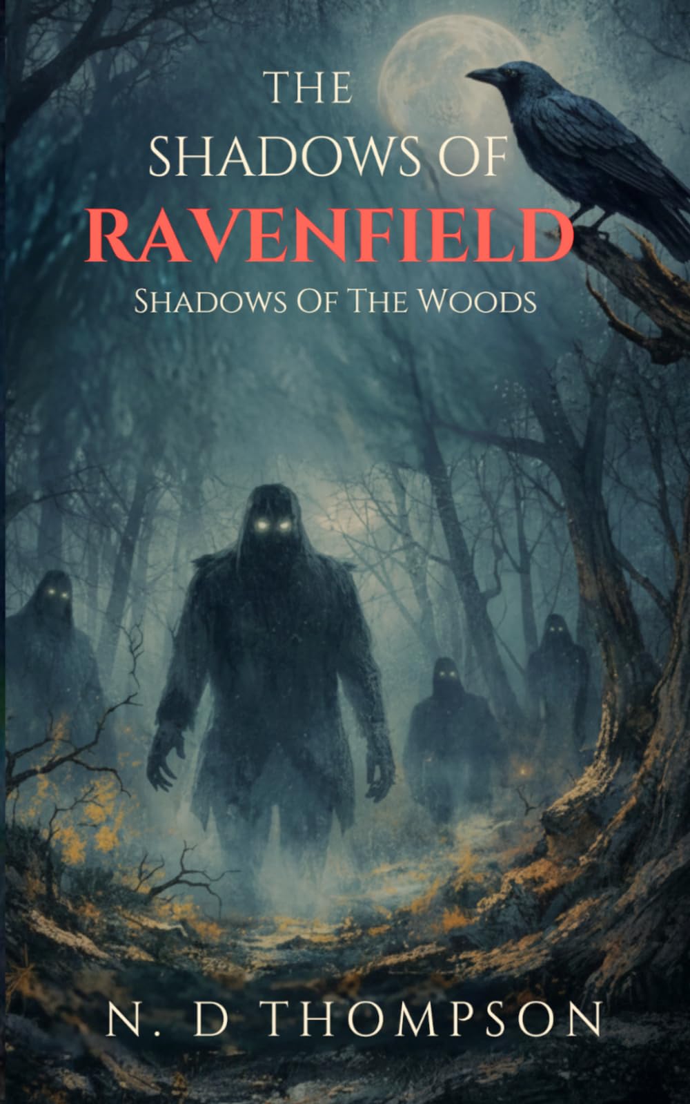 The Shadows Of Ravenfield: Shadows Of The Woods: A Paranormal Horror (The Ravenfield Chronicles)