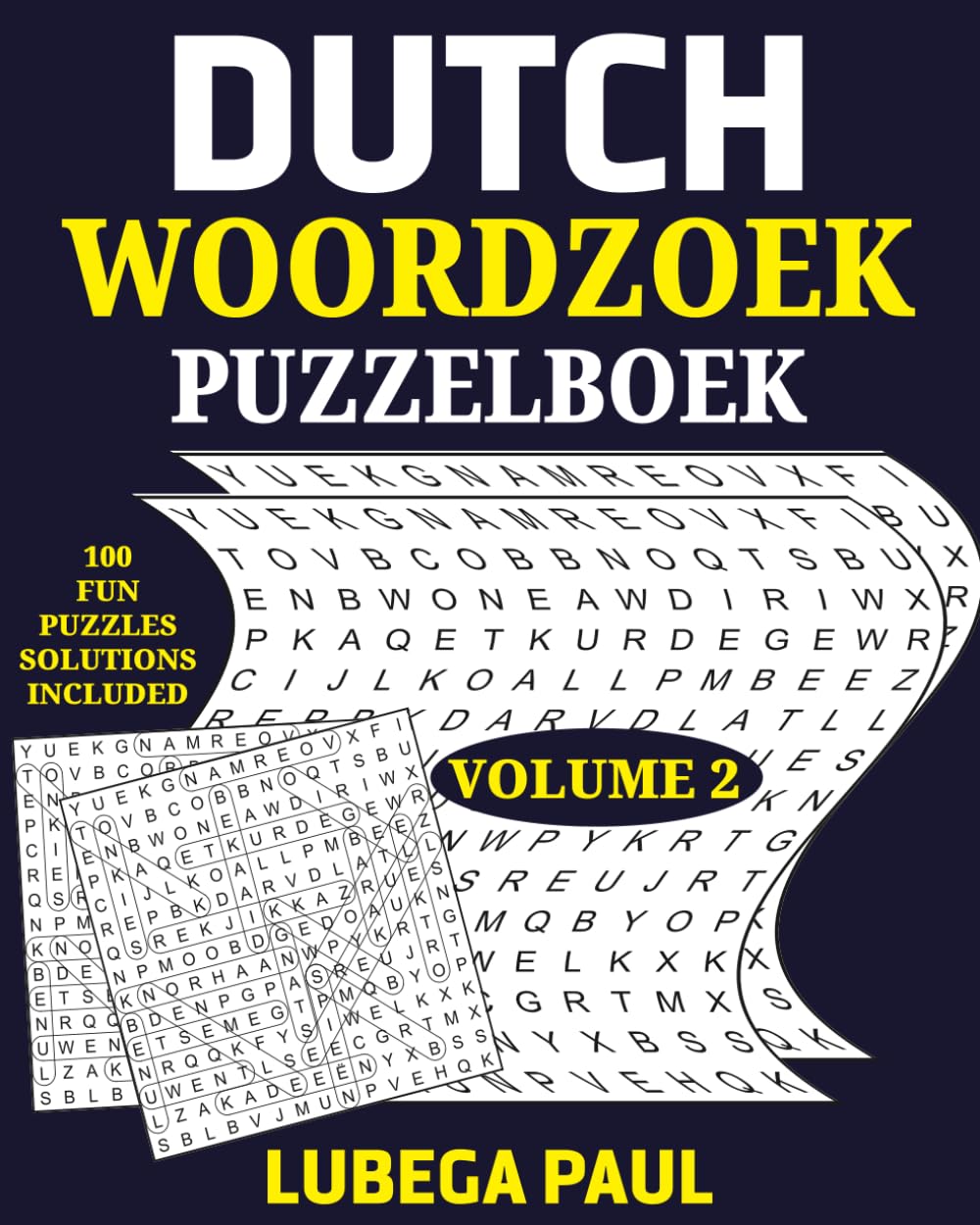 DUTCH WOORDZOEK PUZZELBOEK VOLUME 2: 100 breinbrekers voor volwassenen (grote letters) met urenlang plezier, redeneren, verstand, stemming en geheugen in het Nederlands.