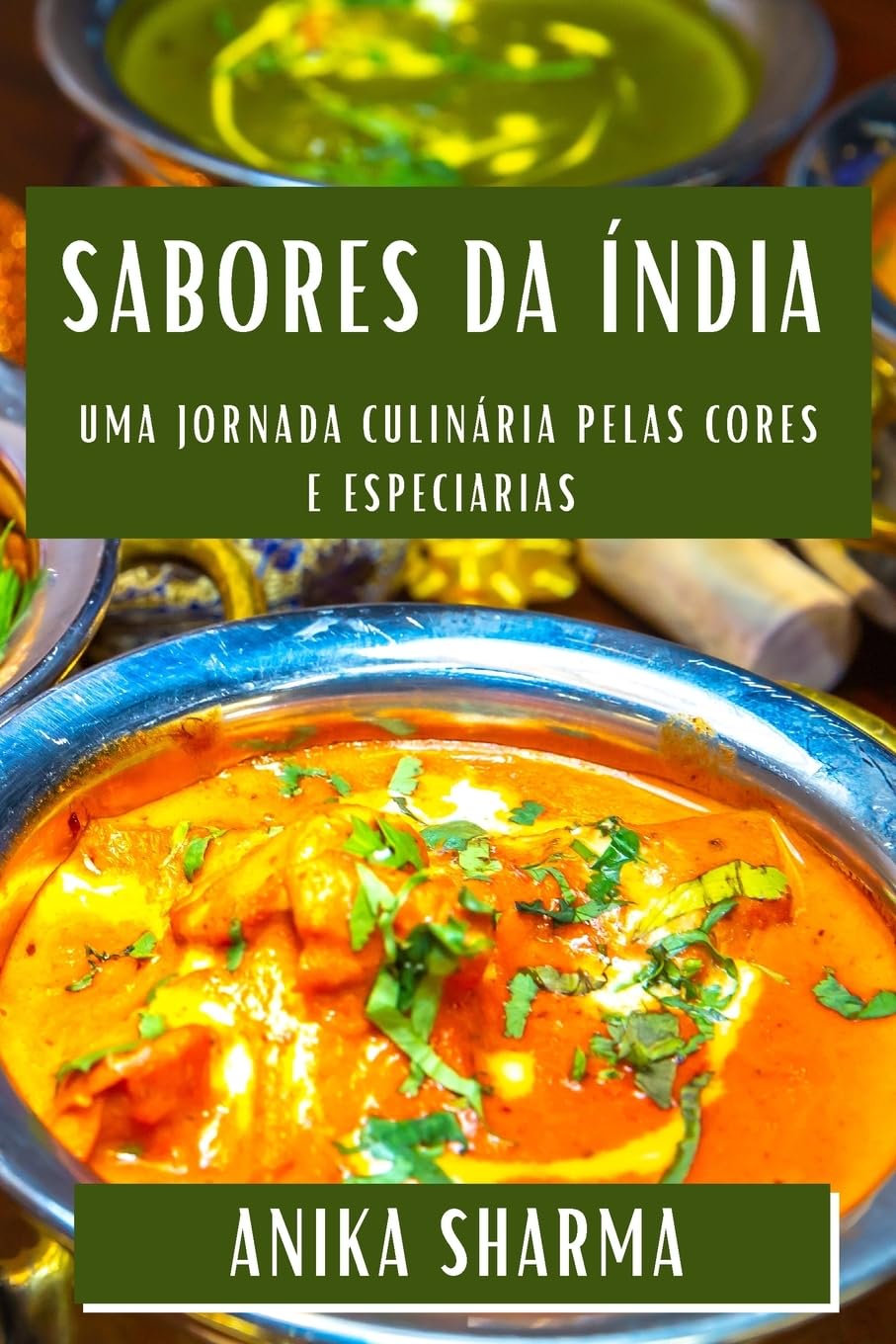 Sabores da Índia: Uma Jornada Culinária pelas Cores e Especiarias