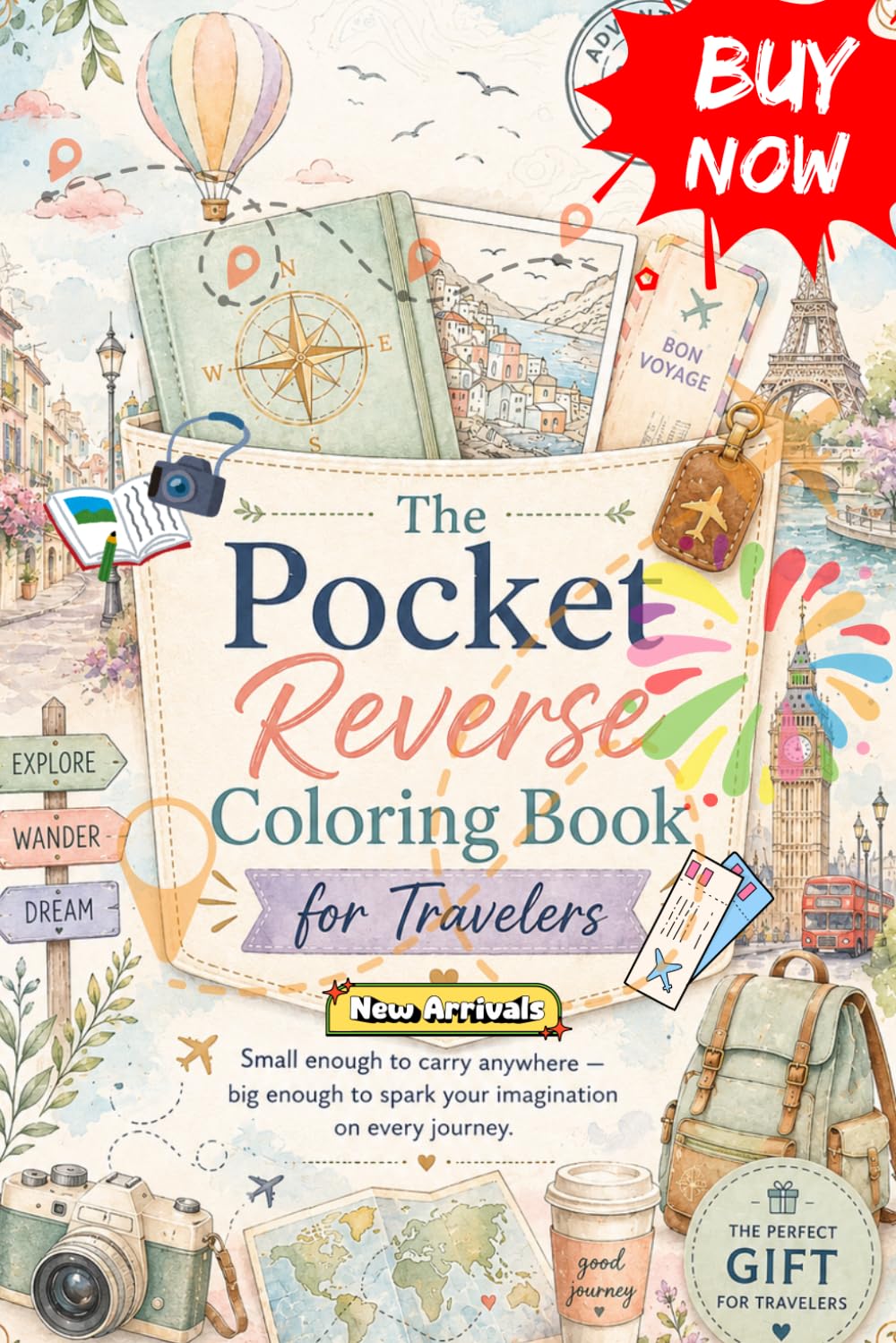The Pocket Reverse Coloring Book for Travelers: Small enough to carry anywhere — big enough to spark your imagination on every journey