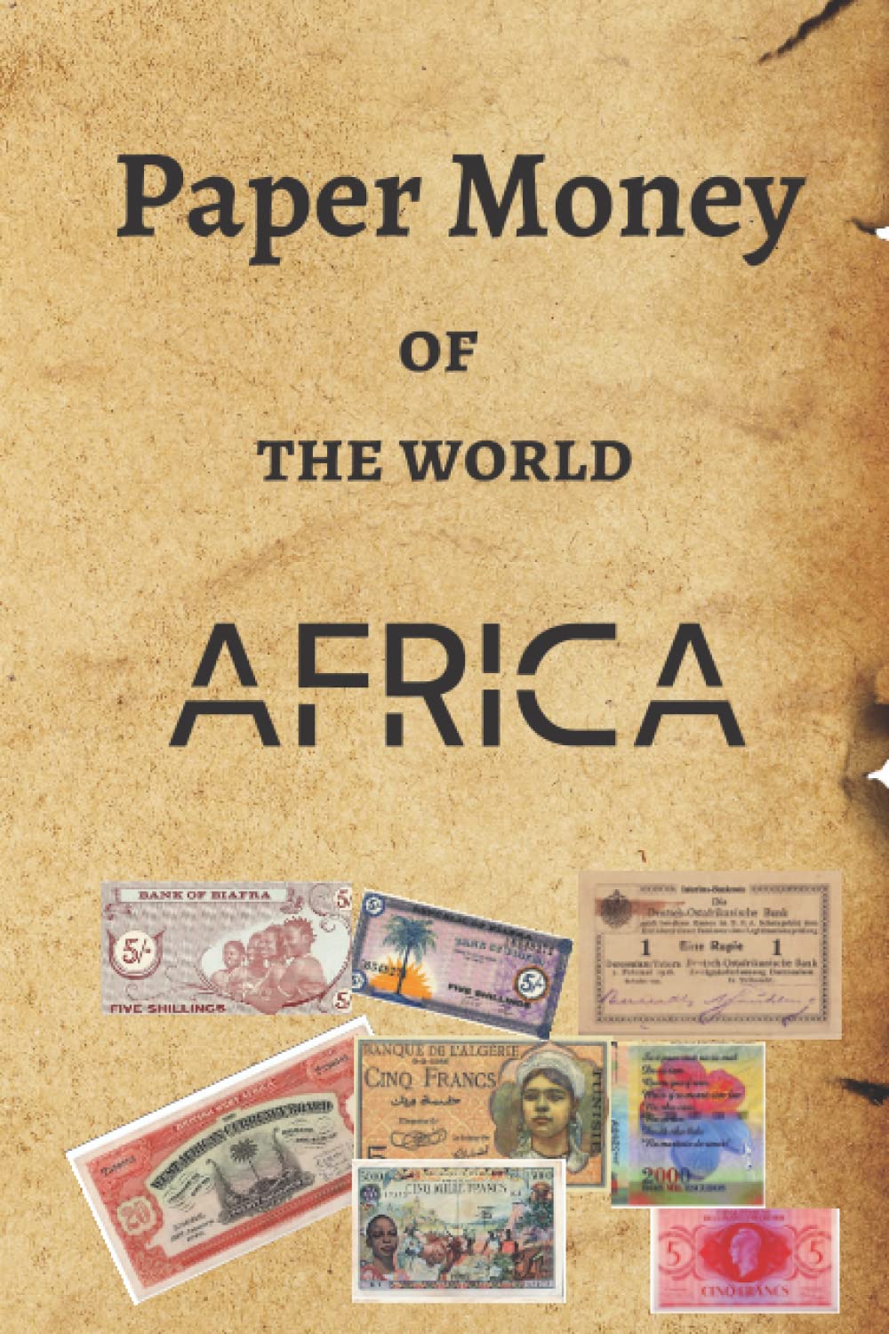 African Banknotes: African Paper money: 75 rare banknotes listed in COLOR PHOTOGRAPHY. Banknote for collections and collectors. (Banknotes of the world)