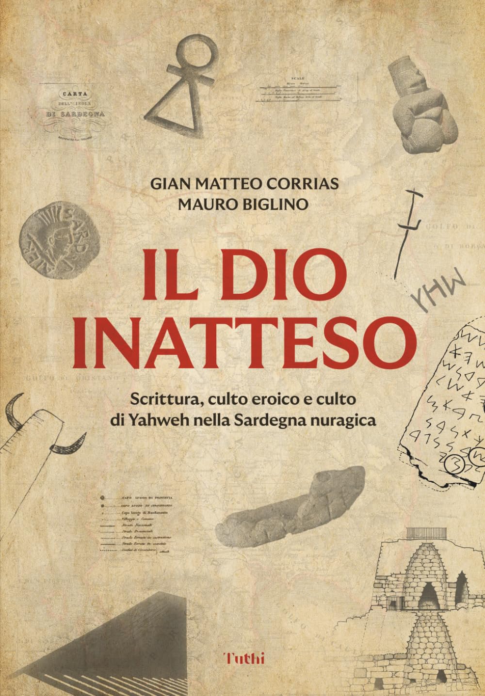 Il dio inatteso: Scrittura, culto eroico e culto di Yahweh nella Sardegna nuragica