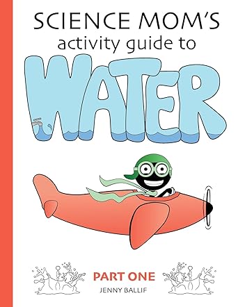 Science Mom's Guide to Water, Part 1