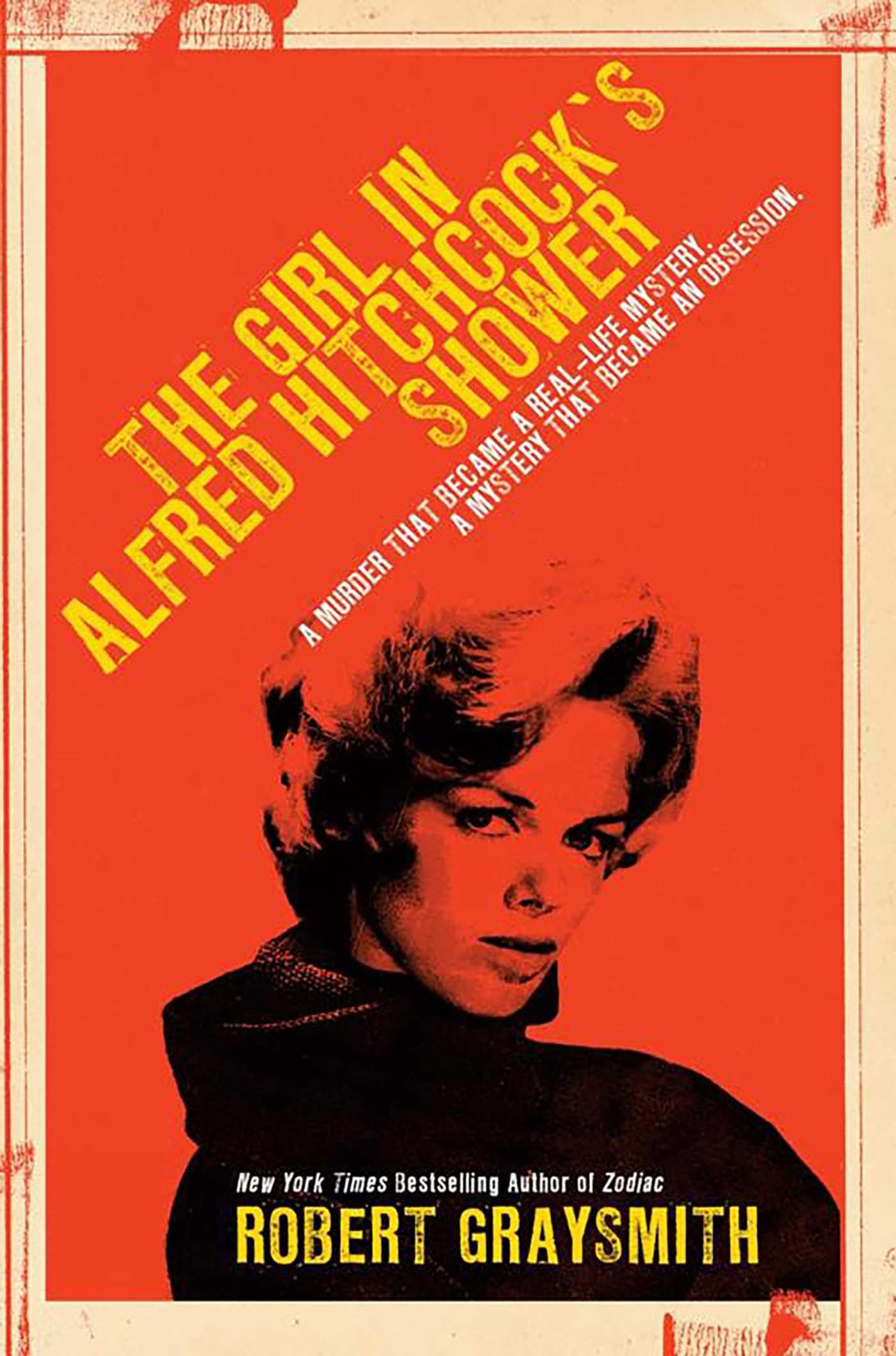 The Girl in Alfred Hitchc*ck's Shower By Robert Graysmith