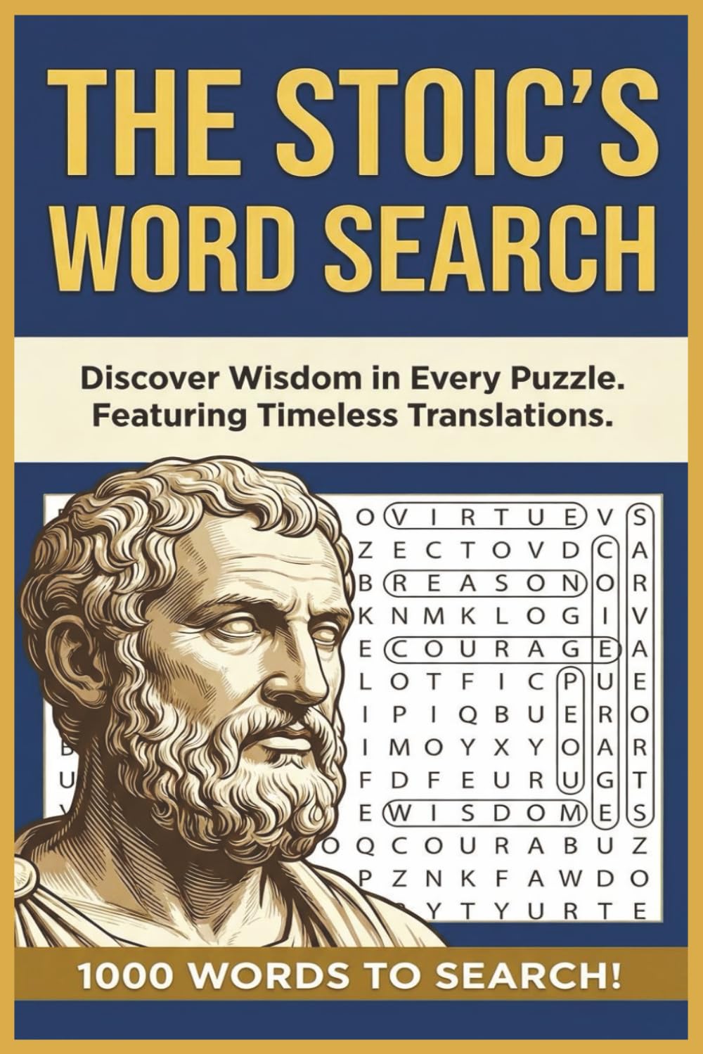 The Stoic's Word Search: 100 Puzzles Featuring 1000 Words of Stoic Philosophy with Greek & Latin Translations