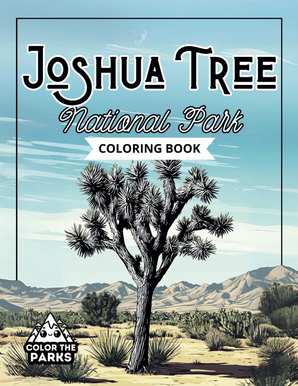 Joshua Tree National Park: Coloring Book (Color the Parks Coloring Books)