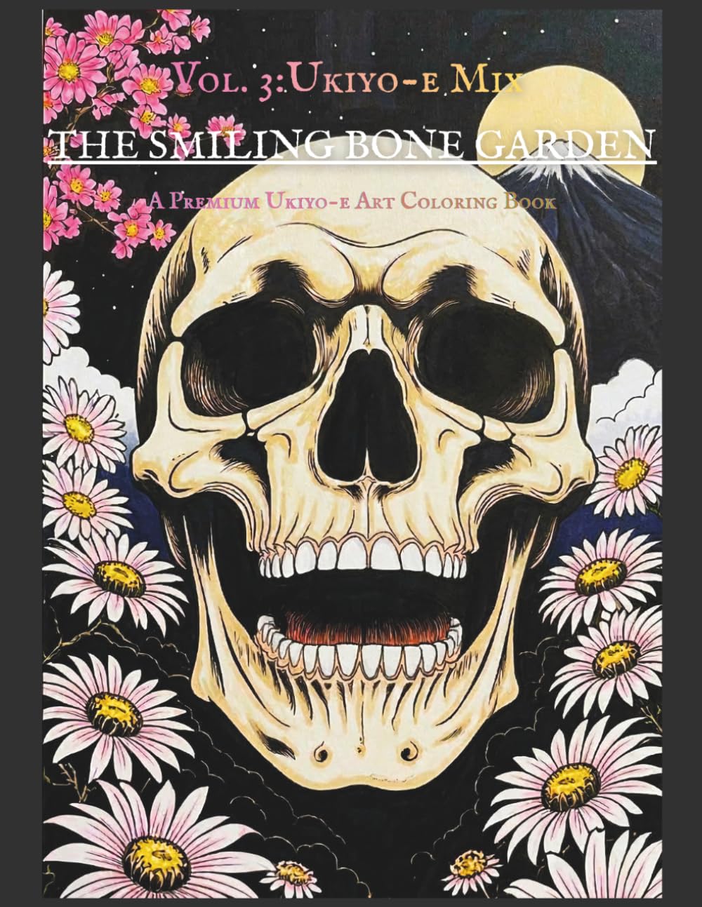 The Smiling Bone Garden: Vol. 3: Ukiyo-e Mix - A Premium Ukiyo-e Style Adult Coloring Book