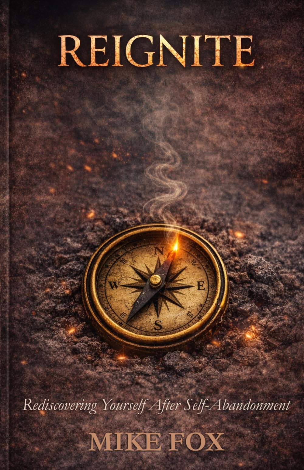 Reignite: Rediscovering Yourself After Self-Abandonment