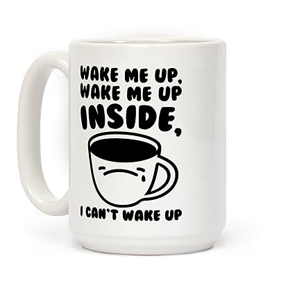 LookHUMAN Wake Me Up Inside Coffee White 15 Ounce Ceramic Coffee Mug