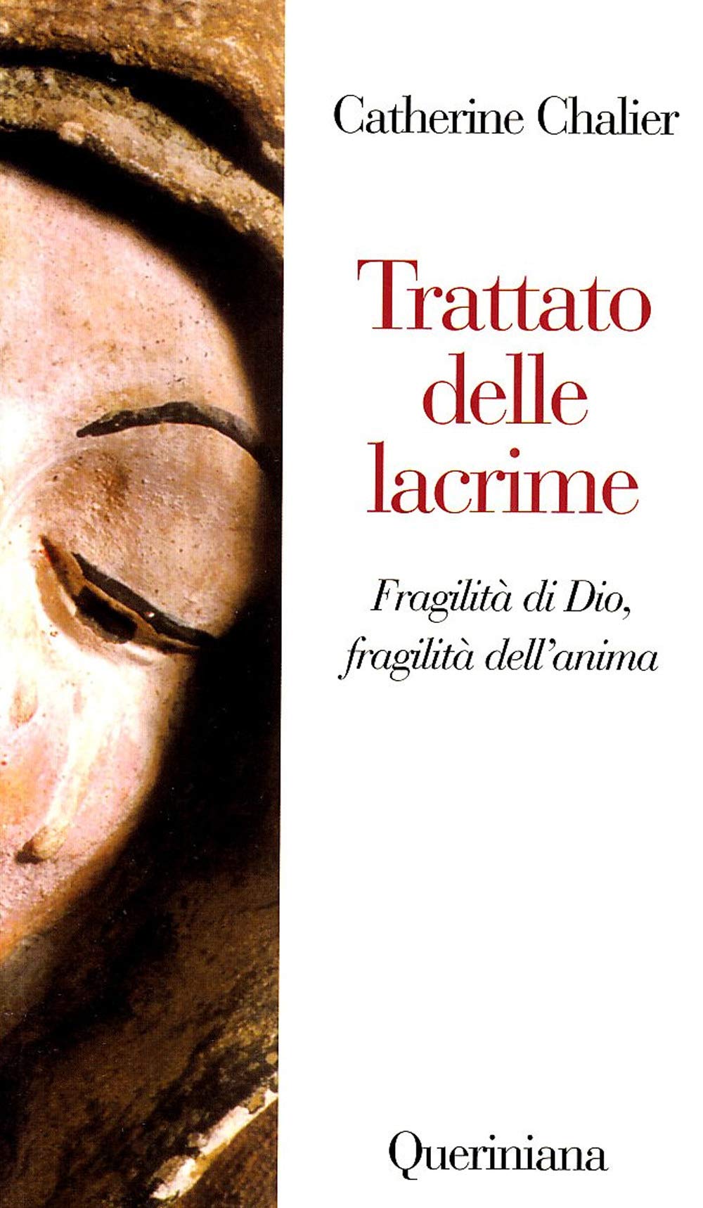 Trattato Delle Lacrime. Fragilità Di Dio, Fragilità Dell'anima - 4